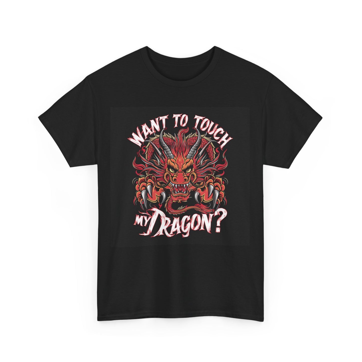 Want to Touch My Dragon? - Red -Unisex Heavy Cotton Tee