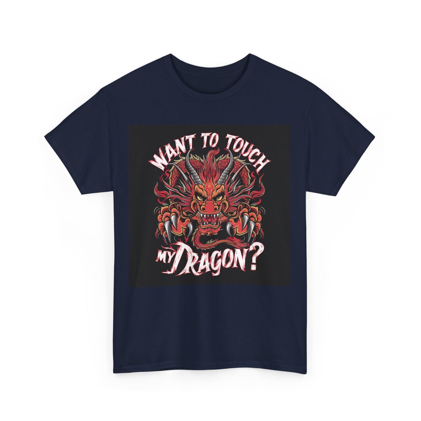 Want to Touch My Dragon? - Red -Unisex Heavy Cotton Tee